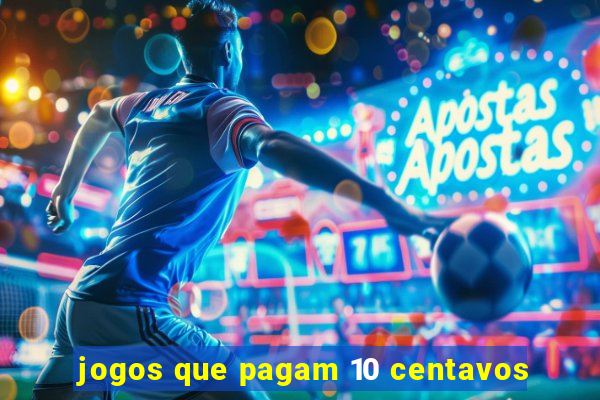 jogos que pagam 10 centavos